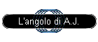L'angolo di A.J.